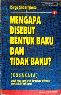 Mengapa Disebut Bentuk Baku dan Tidak Baku? (Kosakata) : 1