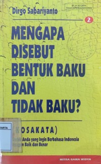 Mengapa Disebut Bentuk Baku dan Tidak Baku? (Kosakata) : 2
