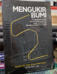 Mengukur Bumi : Pengadaan Tanah untuk Pengembangunan Jalur Kereta Api Bandara Soekarno-Hatta