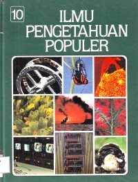 Ilmu Pengetahuan Populer Jilid 10 : Teknologi, Apendiks, Indeks