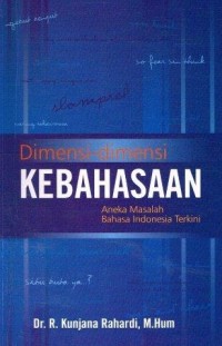 Dimensi - dimensi Kebahasaan : Aneka Masalah Bahasa Indonesia Terkini