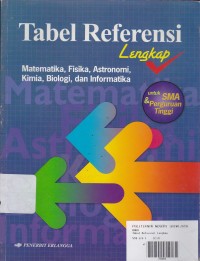 Tabel Referensi Lengkap : Matematika, Fisika, Astronomi, Kimia, Biologi dan Informatika