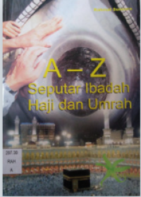 A-Z Seputar Ibadah Haji dan Umrah