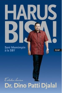 HARUS BISA ( Seni Memimpin ala SBY )