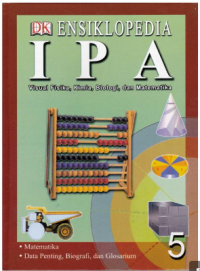 ENSIKLOPEDIA IPA 5 : Visual Fisika, Kimia, Biologi, dan Matematika