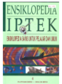 ENSIKLOPEDIA IPTEK 4 : Ensiklopedia Sains untuk Pelajar dan Umum : Cahaya dan Energi - Gaya dan Gerak