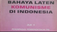 Bahaya Laten Komunisme di Indonesia Jilid II : Penumpasan Pemberontakan PKI