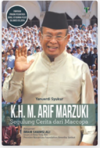 K.H. M. ARIF MARZUKI : SEGULUNG CERITA DARI MACCOPA