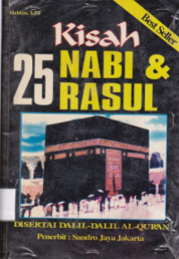 Kisah 25 Nabi dan Rosul : Disertai Dalil-Dalil Al-Qur'an