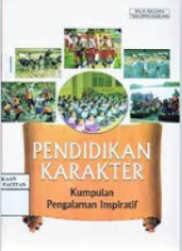 PENDIDIKAN KARAKTER : Kumpulan Pengalaman Inspiratif