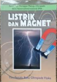 LISTRIK DAN MAGNET : BAHAN AJAR PERSIAPAN MENUJU OLIMPIADE SAINS NASIONAL / INTERNASIONAL SMA