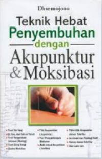 Teknik Hebat Penyembuhan Dengan Akupunktur & Moksibasi