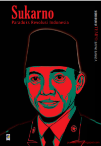 E- SUKARNO : Paradoks Revolusi Indonesia