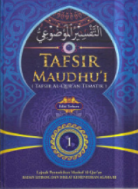 TAFSIR MAUDHU'I : TAFSIR AL-QURAN TEMATIK 1