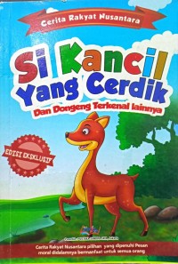 Cerita Rakyat Nusantara : SI Kancil Yang Cerdik Dan Dongeng Terkenal Lainnya