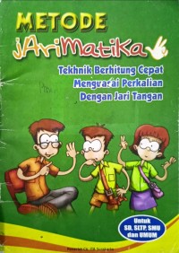 Metode Jarimatika : Tekhnik Berhitung Cepat Menguasai Perkalian Dengan Jari Tangan