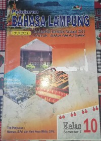 Pelajaran Bahasa Lampung (PABEL) : Berdasarkan Kurikulum Nasional 2013 un tuk SMA/MA/SMK