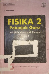 Fisika 2 Petunjuk Guru : Sekolah Menengah Umum (SMU) Kelas 2