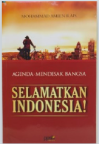 Agenda mendesak bangsa: Selamatkan Indonesia!