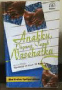 Anakku Pegang Teguh Nasehatku