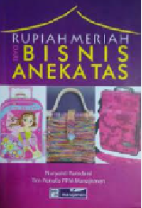 Sukses Bisnis Rumahan : Rupiah Meriah dari Bisnis Aneka Tas