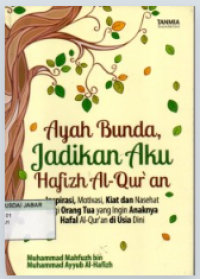 Ayah Bunda Jadikan Aku Hafizh Al-Qur'an