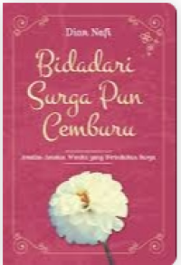 Bidadari Surga Pun Cemburu : Amalan-Amalan Wanita yang Dirindukan Surga