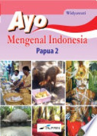 Ayo Mengenal Indonesia : PAPUA 2
