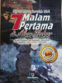 Misteri Hidup Sesudah Mati : 7 Malam Pertama di Alam Kubur