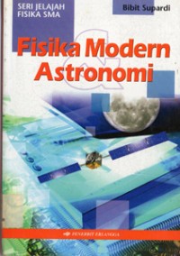 Seri Jelajah Fisika SMA : Fisika Modern & Astronomi