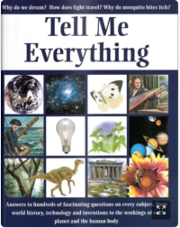 Why do we dream? Who does light travel? Why do mosquito bites itch? : Tell Me Everything