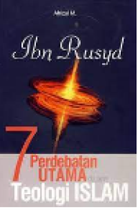 Ibn Rusyd : 7 Perdebatan Utama teologi islam