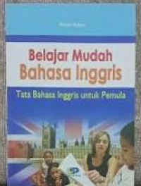 Belajar Mudah Bahasa Inggris : Tata Bahasa Inggris untuk Pemula