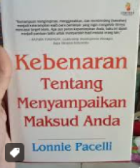 KEBENARAN TENTANG MENYAMPAIKAN MAKSUD ANDA