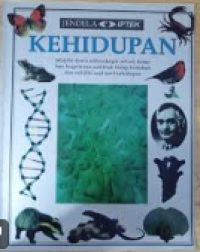 Jendela Iptek Kehidupan: Jelajahi Dunia Mikroskopis Sel-sel, Temukan Bagaimana Mahluk Hidup Bertahan dan Selidiki Asal usul Kehidupan