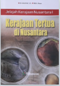 Jelajah kerajaan nusantara I : kerajaan tertua di nusantara