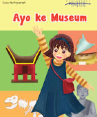 Ayo...!!! berkunjung ke museum = Let's visit museum