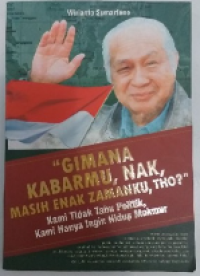 Gimana kabarmu,nak,masih enak zamanku,tho?