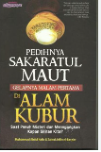 Pedihnya Sakaratul Maut Gelapnya Malam Pertama di Alam Kubur