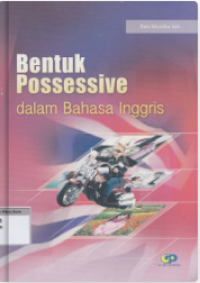 BENTUK POSSESSIVE : dalam Bahasa Inggris