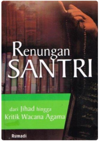 Renungan Santri dari Jihad Hingga Kritik Wacana Agama