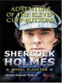 Sherlock Holmes : Adventure of The Eleven Cuff-Buttons