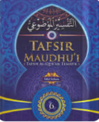 Tafsir Maudhu'i : Tafsir Al-Qur'an Tematik Jilid 6