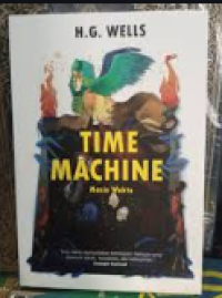 TIME MACHINE : Mesin Waktu