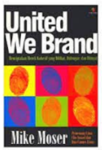 United We Brand : Menciptakan Merek Kohesif yang Dilihat, Didengar, dan Diingat.